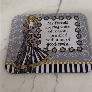 My friends are my voice of reason mousepad